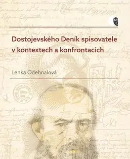 Odborná a náučná literatúra - ostatné Dostojevského Deník spisovatele v kontextech a konfrontacích - Lenka Odehnalová