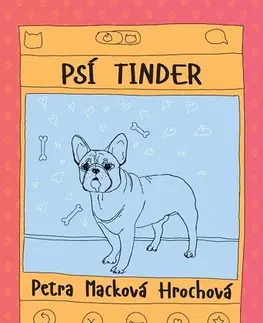 Humor a satira Psí tinder - Petra Macková Hrochová,Lucie Králíková (ilustrácie)