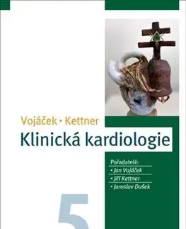 Medicína - ostatné Klinická kardiologie (5. vydání) - Jan Vojáček,Jiří Kettner