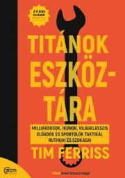 Rozvoj osobnosti Titánok eszköztára - Tim Ferriss
