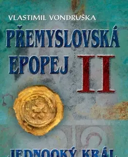Historické romány Přemyslovská epopej II: Jednooký král Václav I., 3. vydání - Vlastimil Vondruška