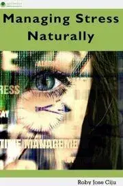 Psychológia, etika Managing Stress Naturally - Jose Ciiju Roby