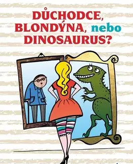 Humor a satira Důchodce, blondýna, nebo dinosaurus? - Jana Brůžková