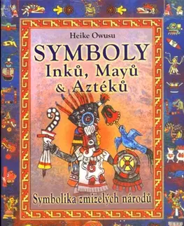 Náboženstvo - ostatné Symboly Inků, Májů a Aztéků - Heike Owusu