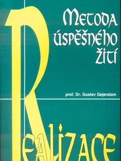 Biznis a kariéra Realizace Metoda úspěšného žití - Gustav Gejerstam