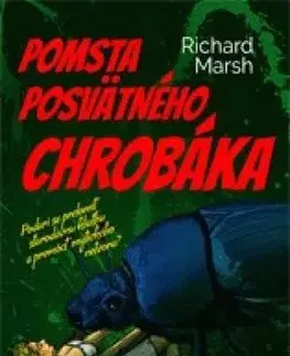 Detektívky, trilery, horory Pomsta posvätného chrobáka - Richard Marsh,Katarína Kvoriaková