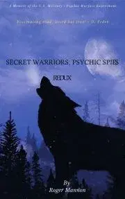 Biografie - ostatné Secret Warriors, Psychic Spies - Mannon Roger