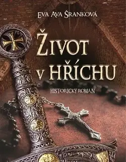 Historické romány Život v hříchu - Eva Ava Šranková