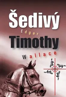 Detektívky, trilery, horory Šedivý Timothy - Edgar Wallace