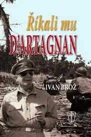 Biografie - ostatné Říkali mu D´Artagnan - Ivan Brož
