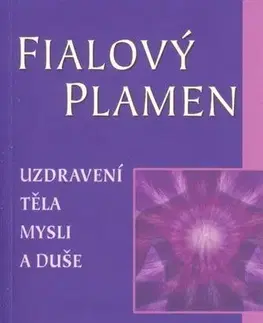 Alternatívna medicína - ostatné Fialový plamen - Elizabeth Clare Prophet,Kateřina Hájková
