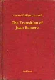 Svetová beletria The Transition of Juan Romero - Howard Phillips Lovecraft