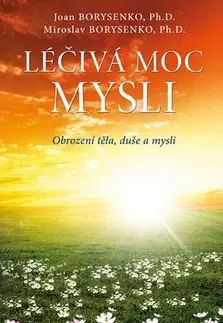 Duchovný rozvoj Léčivá moc mysli - 2.vydání - Miroslav Borysenko,Joan Borysenko