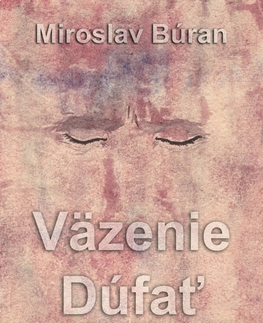 Slovenská beletria Väzenie Dúfať - Miroslav Búran