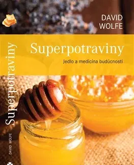 Alternatívna medicína - ostatné Superpotraviny - David Wolfe