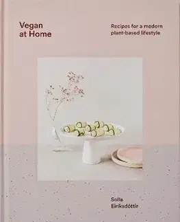 Kuchárky - ostatné Vegan at Home : Recipes for a modern plant-based lifestyle - Solla Eiriksdottir