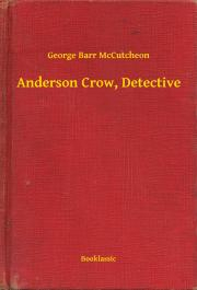 Svetová beletria Anderson Crow, Detective - McCutcheon George Barr
