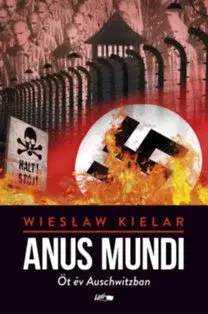 Historické romány Anus Mundi - Öt év Auschwitzban - Wieslaw Kielar