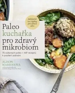 Kuchárky - ostatné Paleo kuchařka pro zdravý mikrobiom - Alison Marras