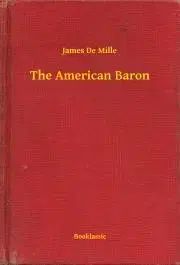 Svetová beletria The American Baron - Mille James De