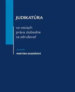 Právo - ostatné Judikatúra vo veciach práva slobodne sa združovať - Martina Gajdošová