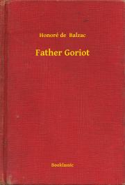 Svetová beletria Father Goriot - Honoré de Balzac
