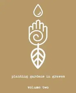 Svetová poézia Planting Gardens in Graves - r.h. Sin