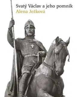 História - ostatné Svatý Václav a jeho pomník - Alena Ježková