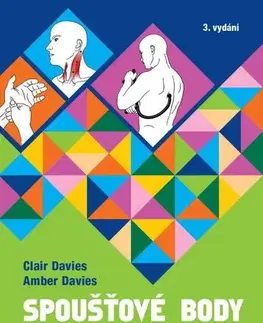 Zdravoveda, ochorenia, choroby Spoušťové body, 3. vydání - Clair Davies,Amber Davies