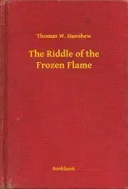 Svetová beletria The Riddle of the Frozen Flame - Hanshew Thomas W.