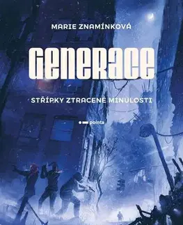 Sci-fi a fantasy Generace: Střípky ztracené minulosti - Marie Znamínková