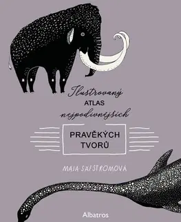 Encyklopédie pre deti a mládež - ostatné Ilustrovaný atlas nejpodivnějších pravěkých tvorů - Maja Säfströmová