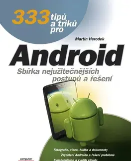 Počítačová literatúra - ostatné 333 tipů a triků pro Android - Martin Herodek