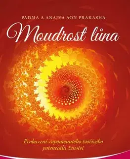 Ezoterika - ostatné Moudrost lůna - Anaiya Prakasha,Padma Prakasha