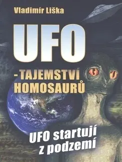 Mystika, proroctvá, záhady, zaujímavosti UFO - tajemství homosaurů - Vladimír Liška