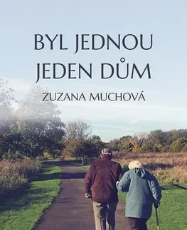 Romantická beletria Byl jednou jeden dům - Zuzana Muchová