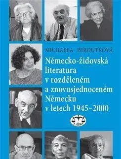Svetové dejiny, dejiny štátov Německo-židovská literatura v rozděleném a znovusjednoceném Německu v letech 1945–2000 - Michaela Peroutková