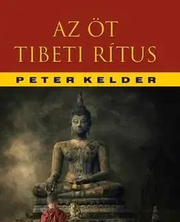 Ezoterika - ostatné Az öt tibeti rítus - Peter Kelder