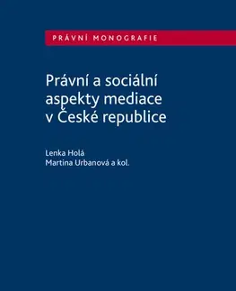 Právo - ostatné Právní a sociální aspekty mediace v České republice - Kolektív autorov