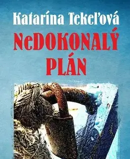 Slovenská beletria Nedokonalý plán - Katarína Tekeľová
