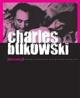 Svetová beletria Ženský - Charles Bukowski