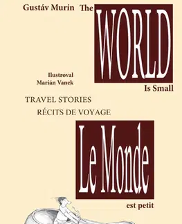 Geografia - ostatné Le Monde est petit - The World is small - Gustáv Murín