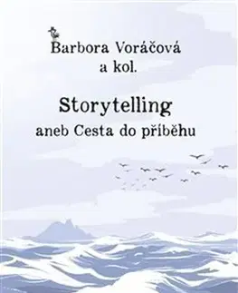 Rozvoj osobnosti Storytelling - Barbora Voráčová,Kolektív autorov