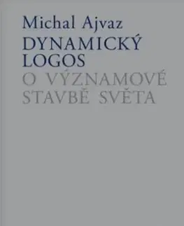 Filozofia Dynamický logos - Michal Ajvaz