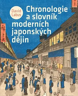 História Chronologie a slovník moderních japonských dějin - David Labus