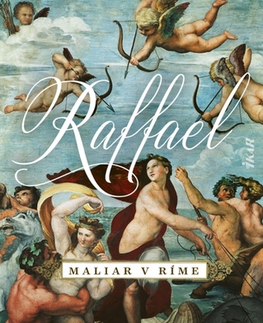 Historické romány Raffael, maliar v Ríme - Stephanie Storeyová,Alojz Keníž
