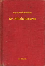 Svetová beletria Dr. Nikola Returns - Boothby Guy Newell
