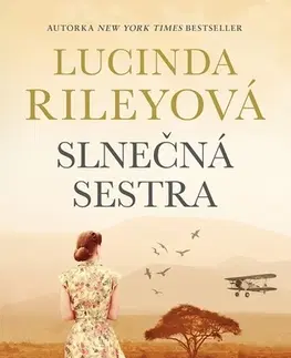Historické romány Sedem sestier 6: Slnečná sestra - Lucinda Riley