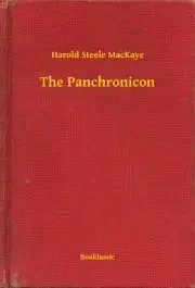Svetová beletria The Panchronicon - MacKaye Harold Steele