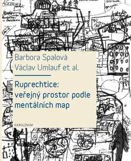 Eseje, úvahy, štúdie Ruprechtice: Veřejný prostor podle mentálních map - Barbora Spalová,Václav Umlauf
